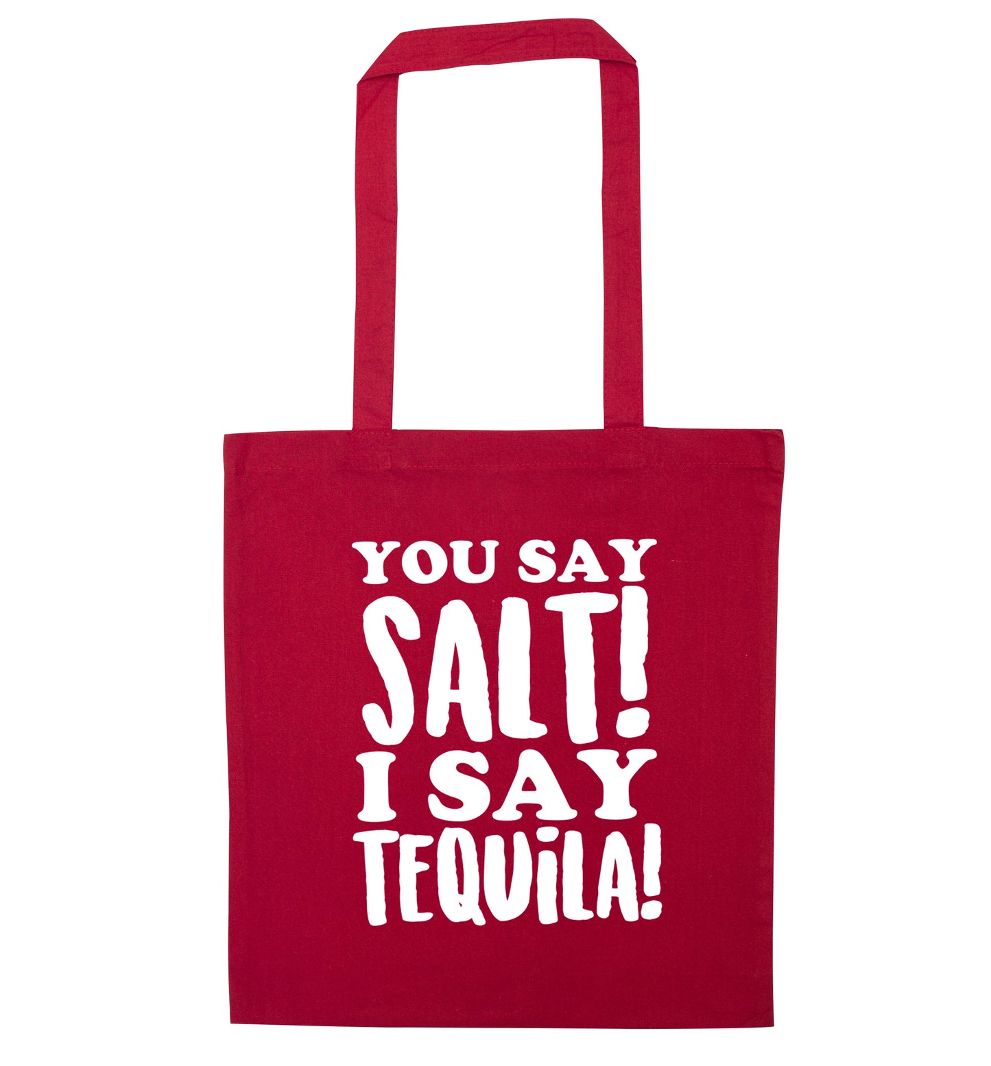 You say salt I say tequila red tote bag