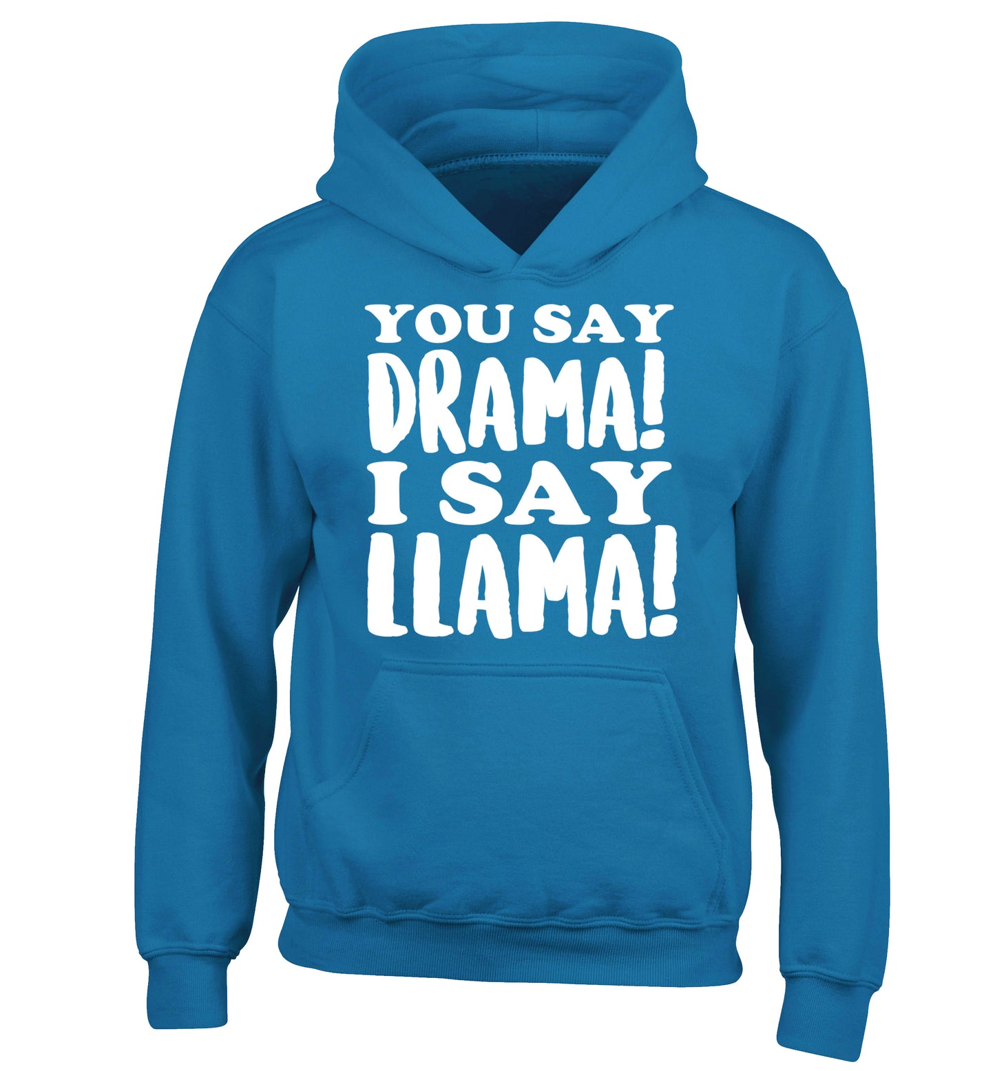 You say drama I say llama! children's blue hoodie 12-14 Years