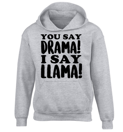 You say drama I say llama! children's grey hoodie 12-14 Years