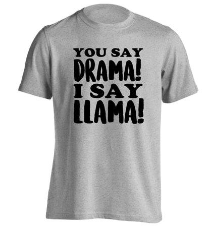 You say drama I say llama! adults unisex grey Tshirt 2XL
