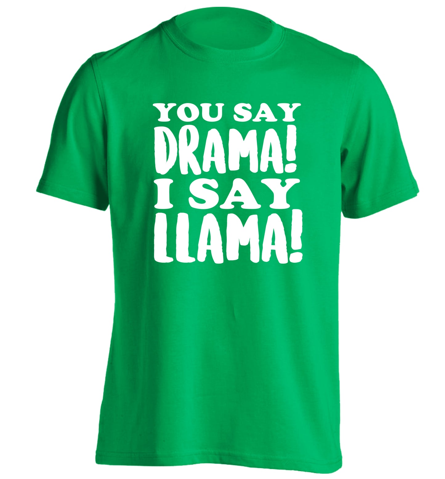 You say drama I say llama! adults unisex green Tshirt 2XL