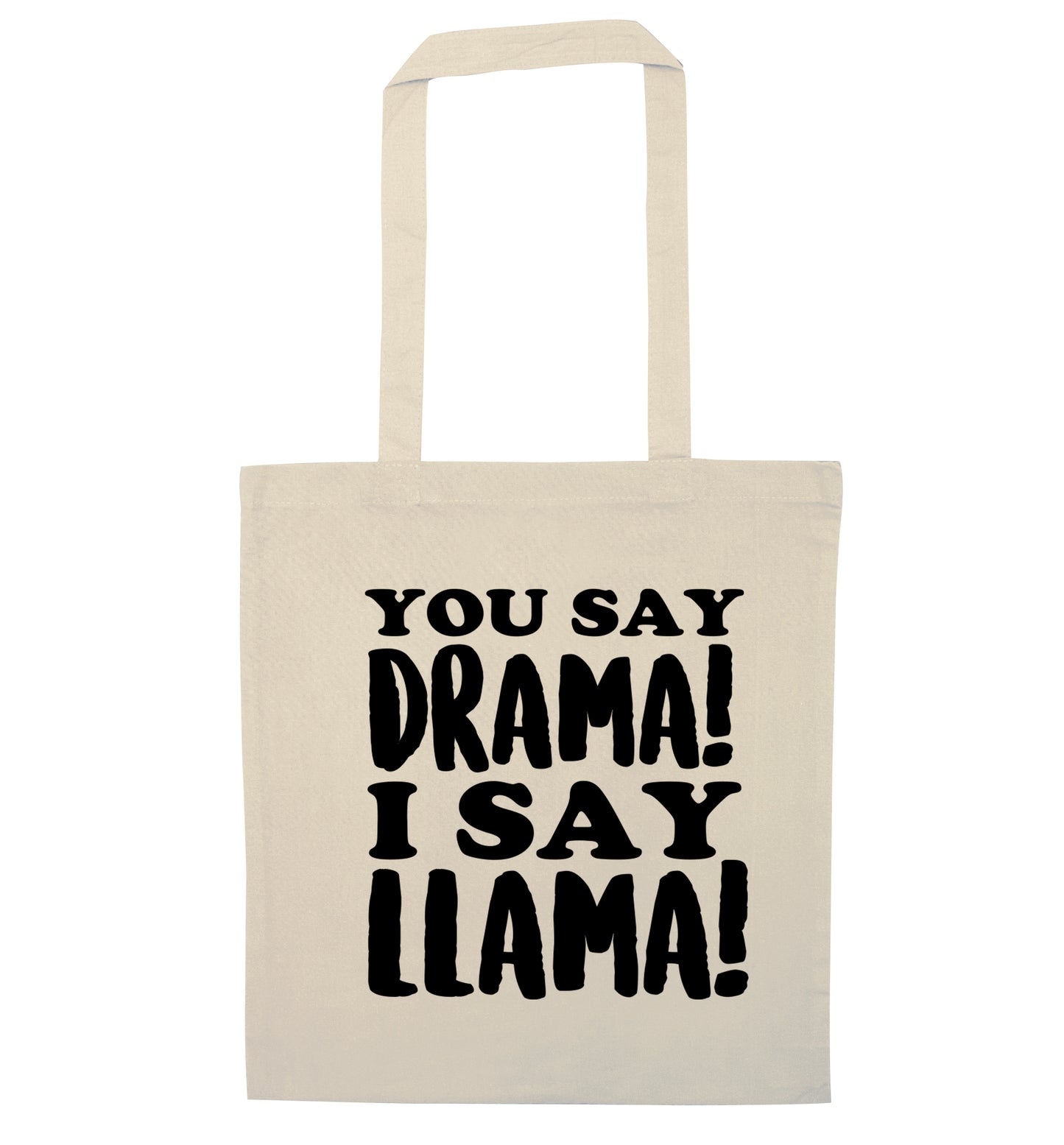 You say drama I say llama! natural tote bag