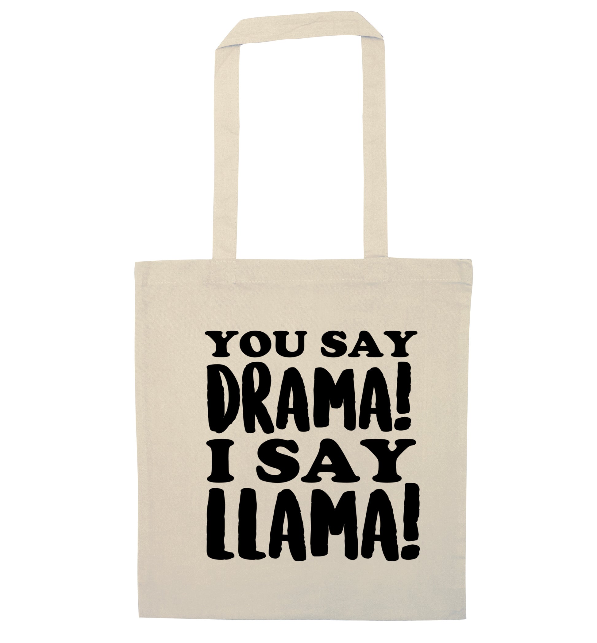 You say drama I say llama! natural tote bag