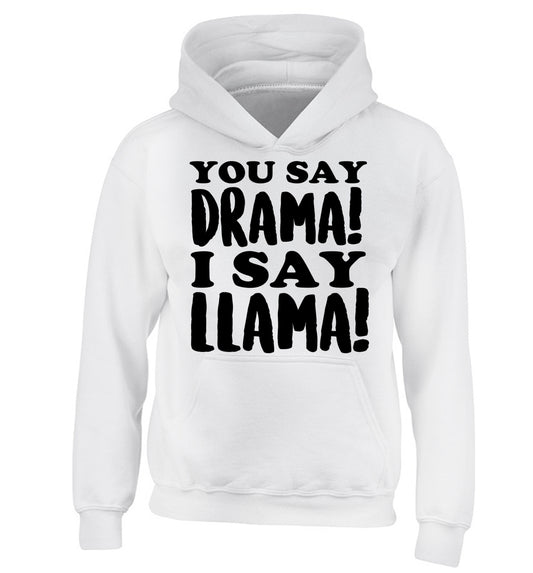 You say drama I say llama! children's white hoodie 12-14 Years