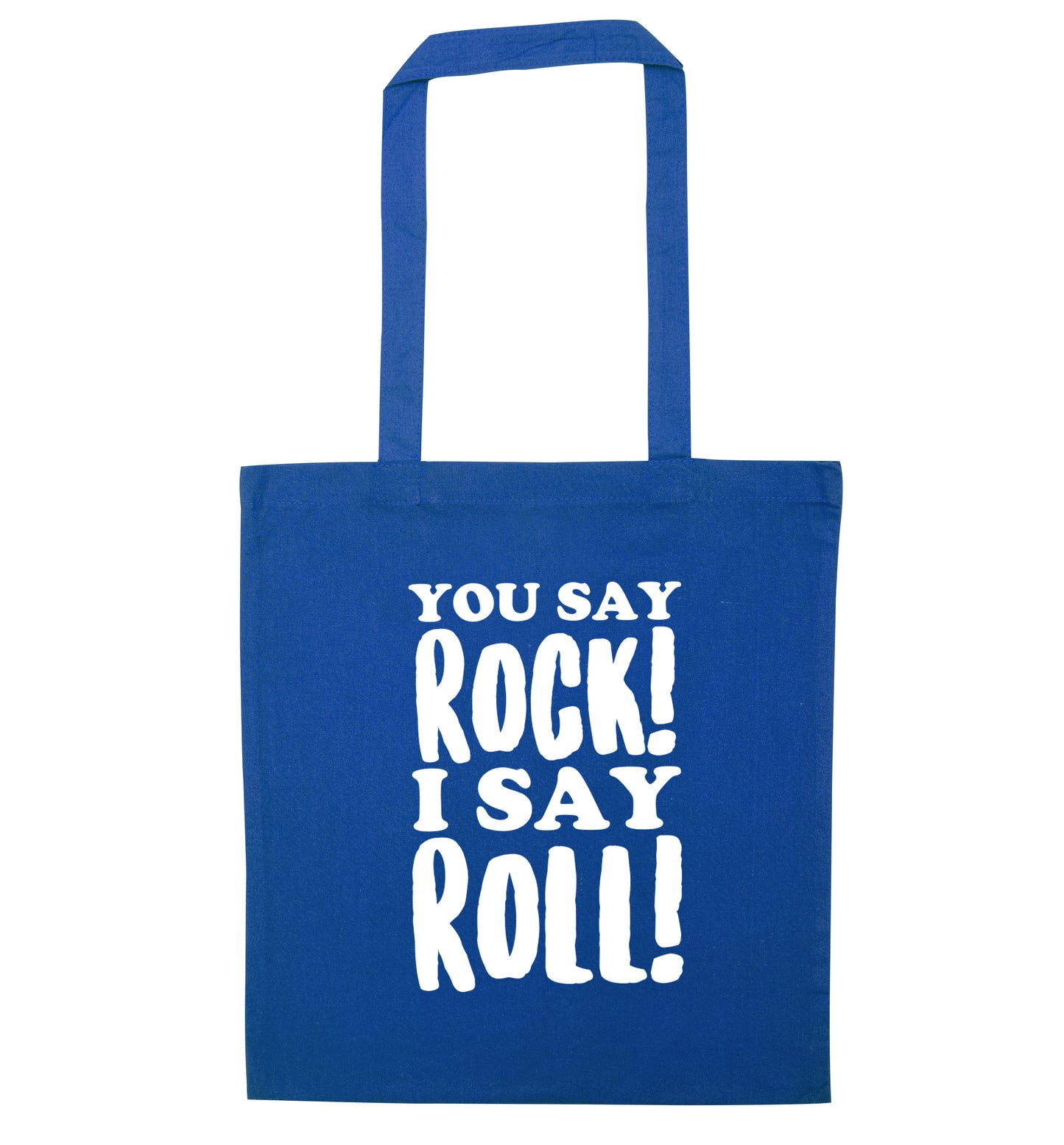 You say rock I say roll! blue tote bag