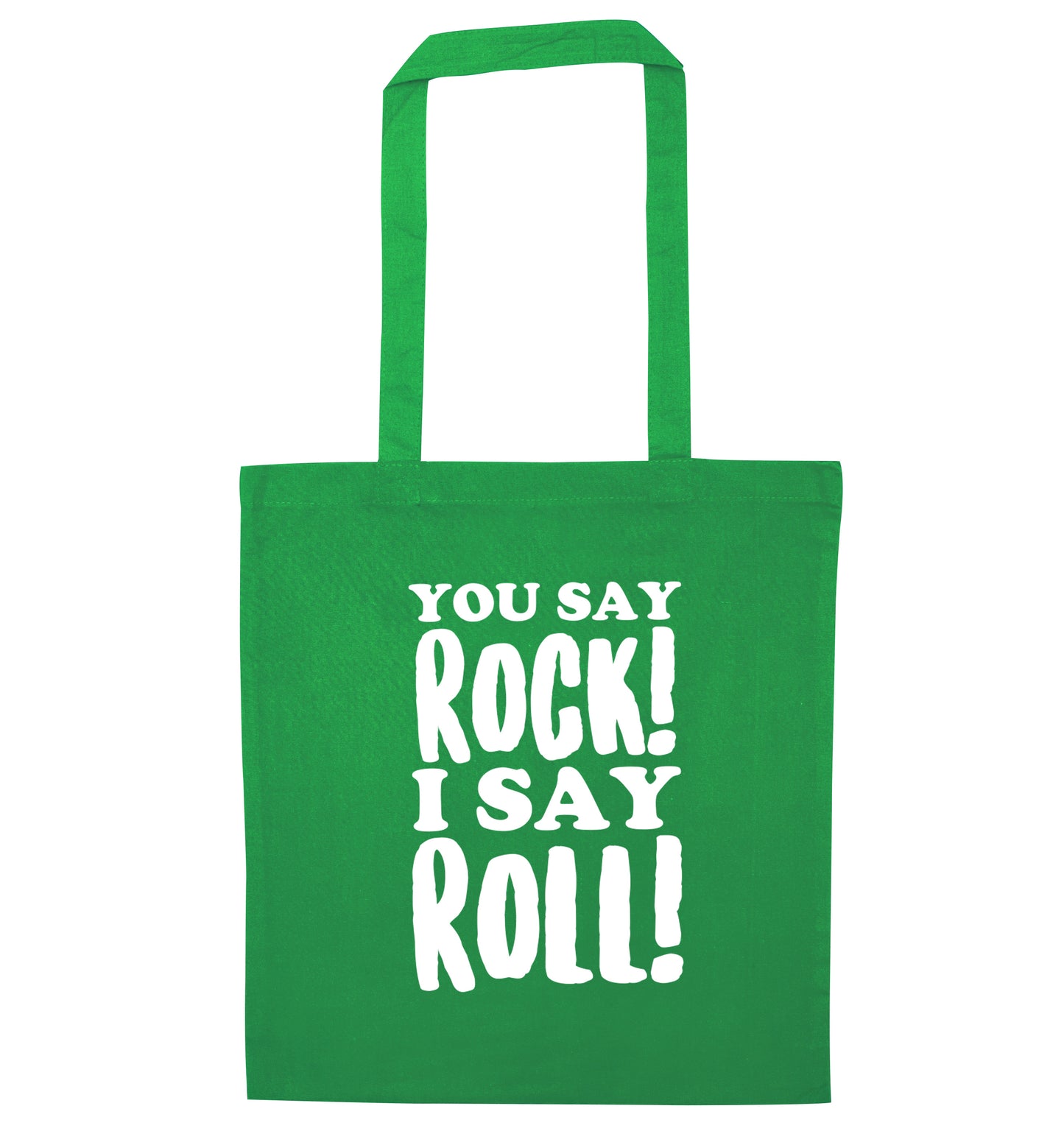 You say rock I say roll! green tote bag