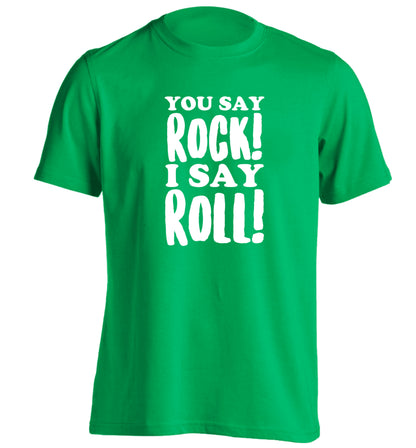 You say rock I say roll! adults unisex green Tshirt 2XL