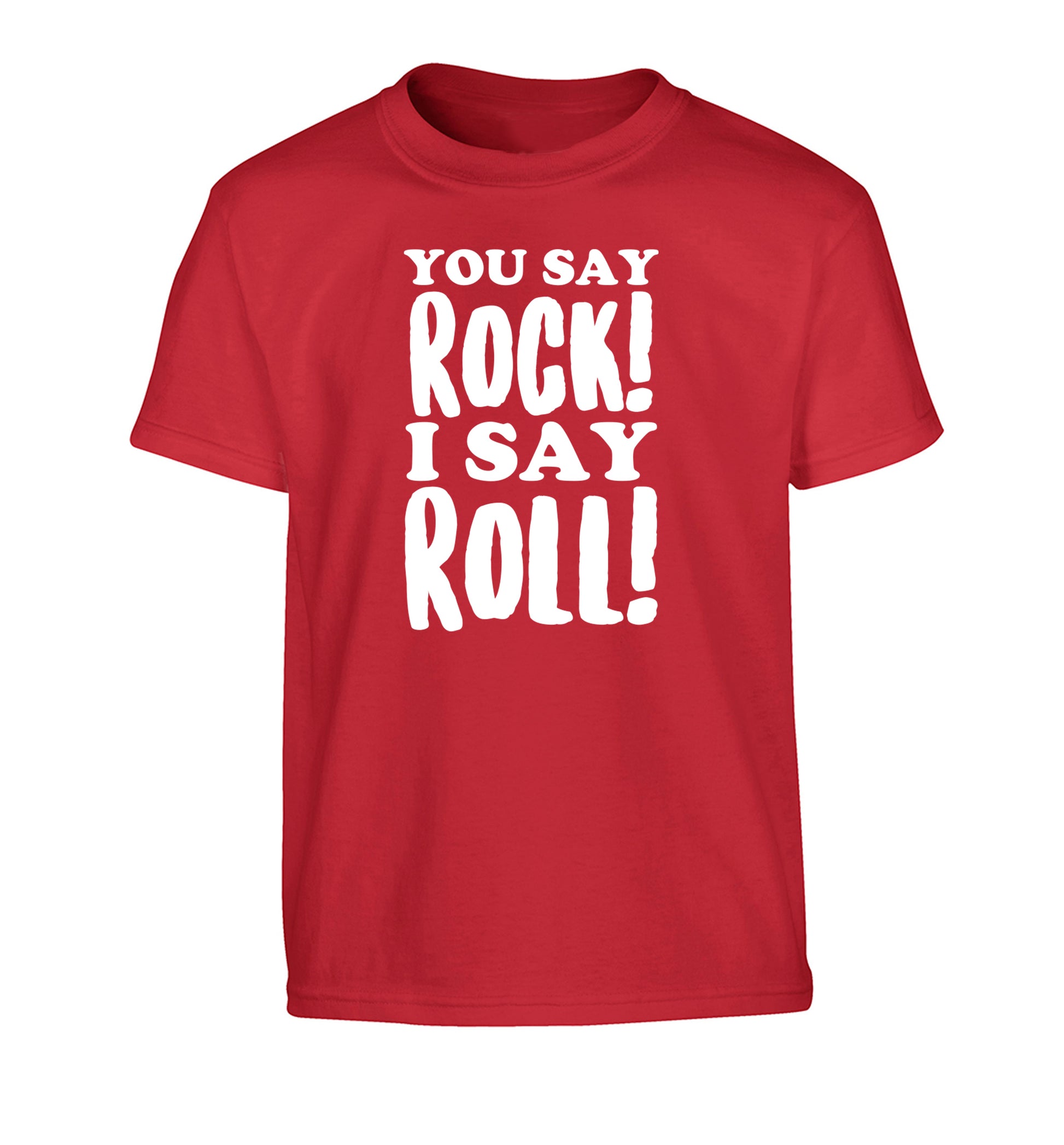 You say rock I say roll! Children's red Tshirt 12-14 Years