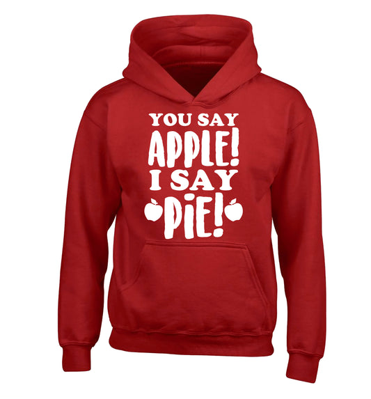 You say apple I say pie! children's red hoodie 12-14 Years