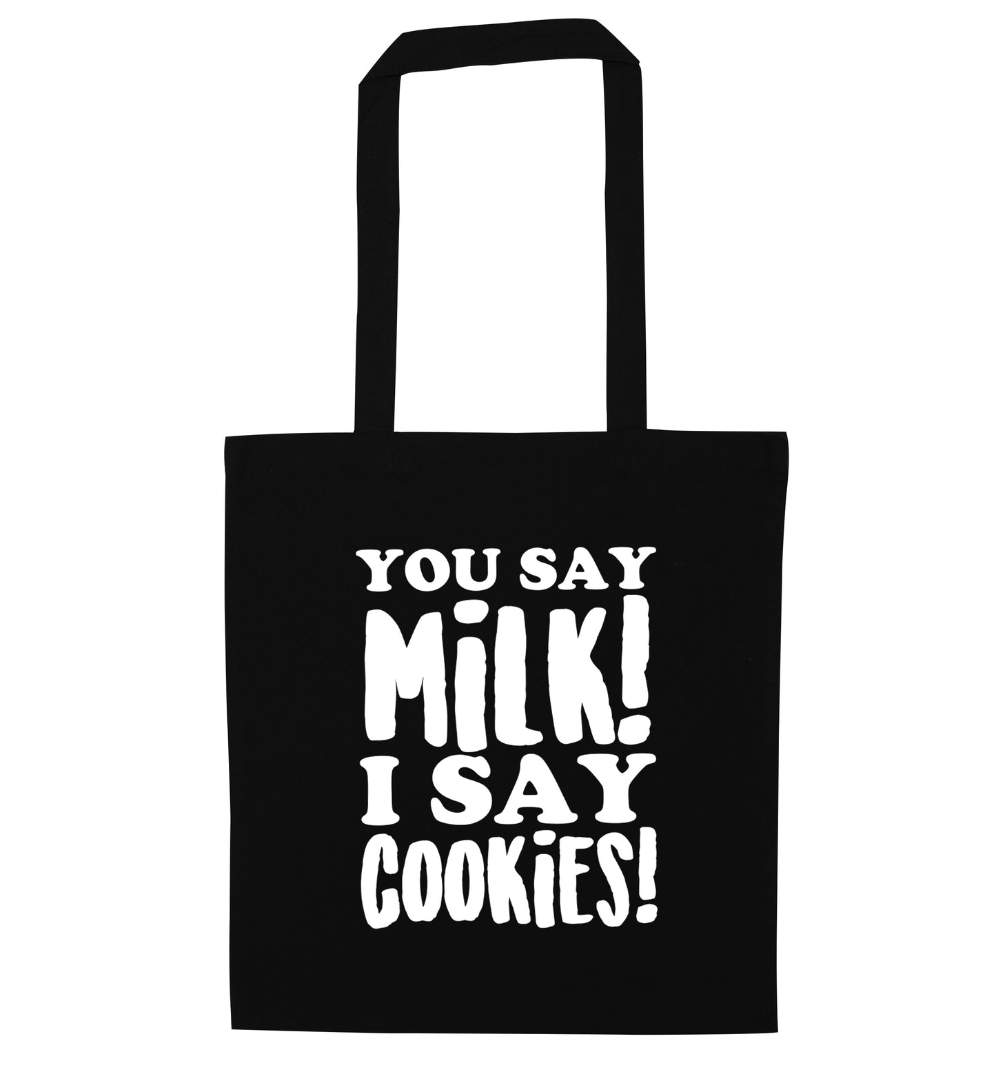 You say milk I say cookies! black tote bag