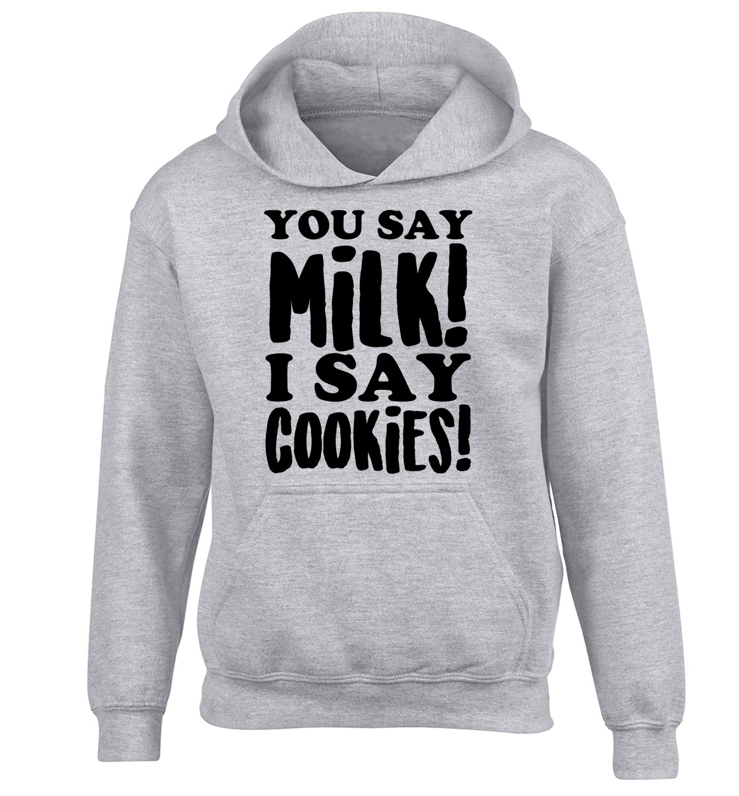 You say milk I say cookies! children's grey hoodie 12-14 Years