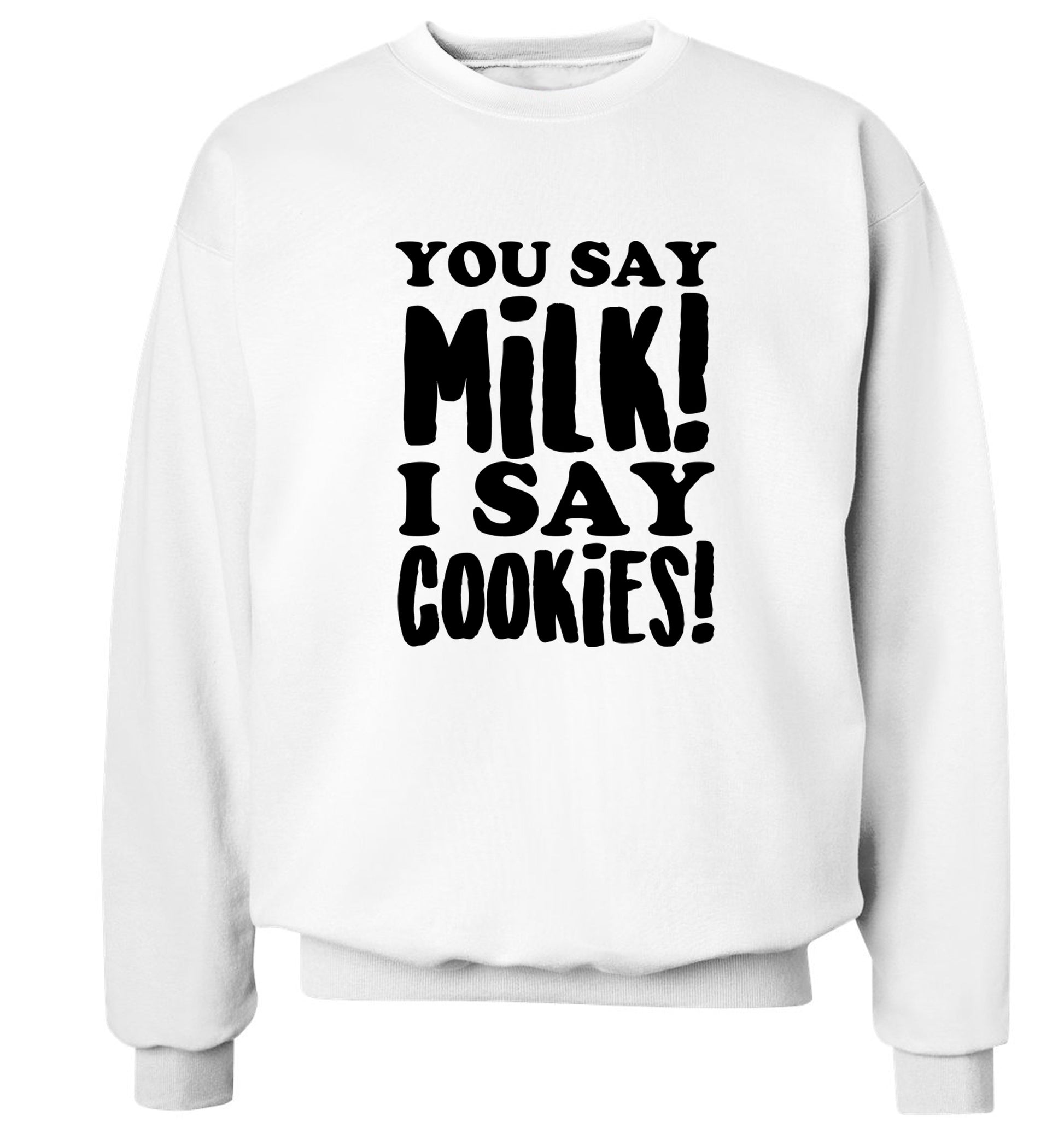 You say milk I say cookies! Adult's unisex white Sweater 2XL