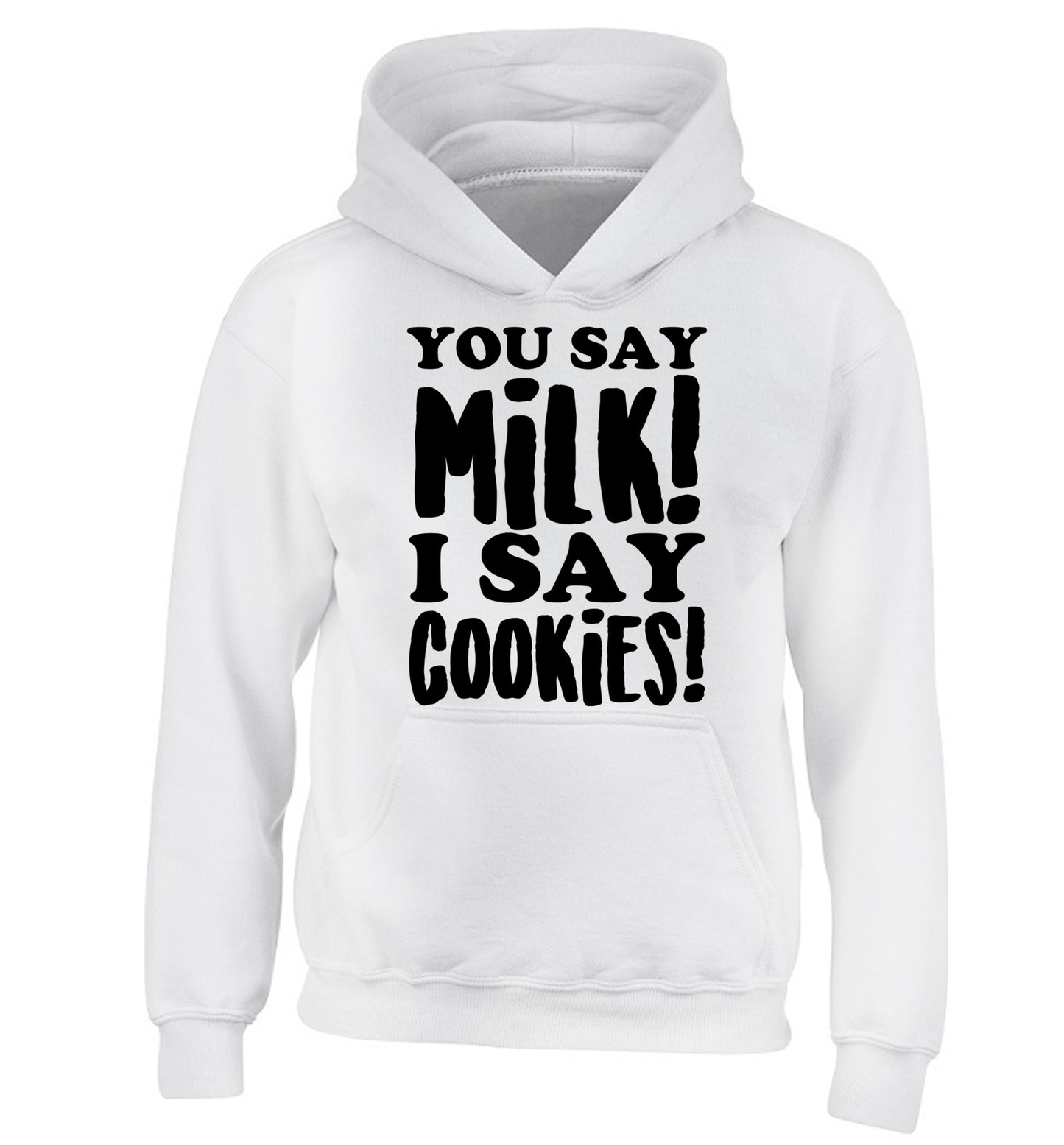 You say milk I say cookies! children's white hoodie 12-14 Years