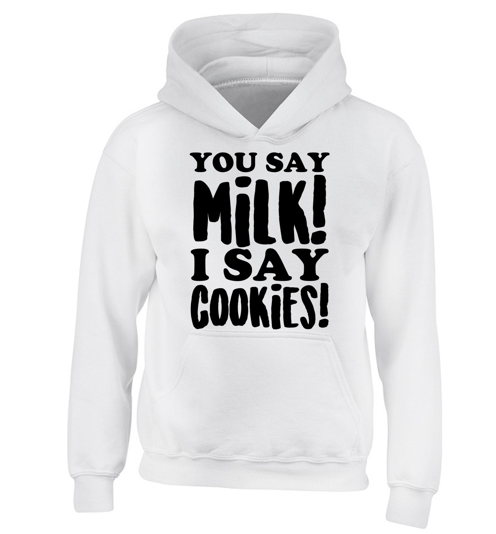 You say milk I say cookies! children's white hoodie 12-14 Years