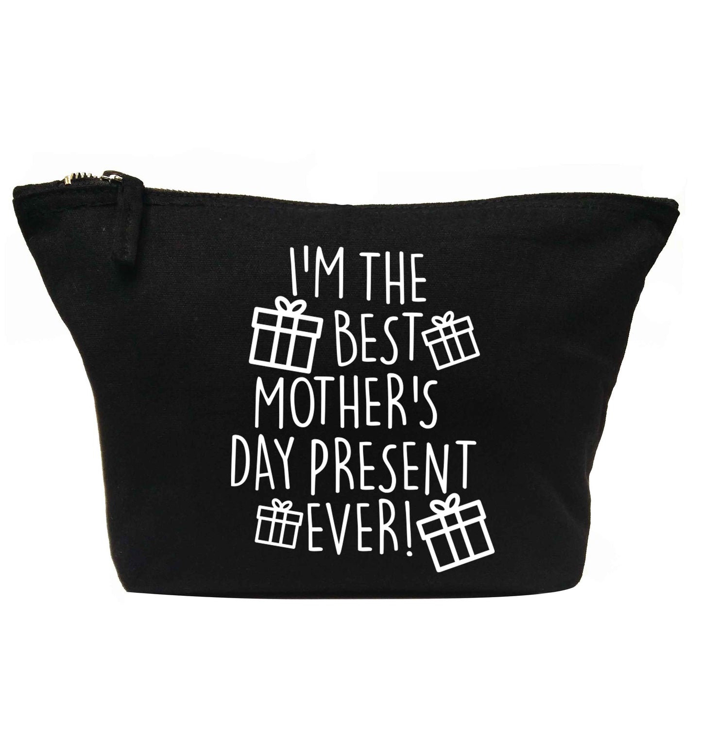 I'm the best mother's day present ever! | Makeup / wash bag