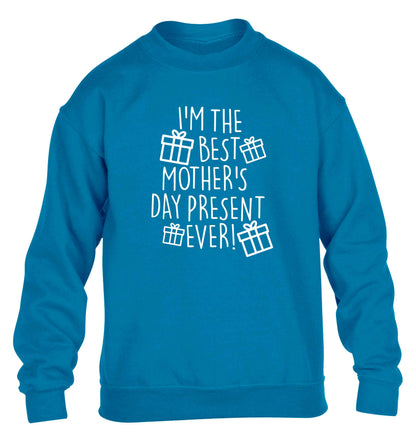 I'm the best mother's day present ever! children's blue sweater 12-13 Years