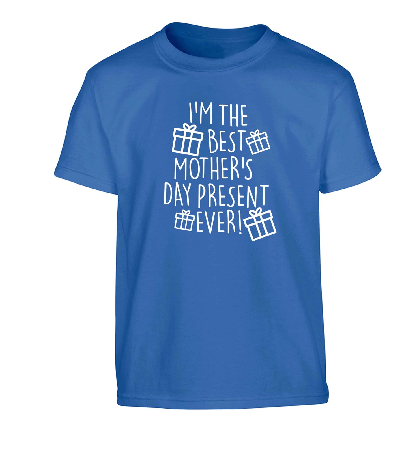 I'm the best mother's day present ever! Children's blue Tshirt 12-13 Years