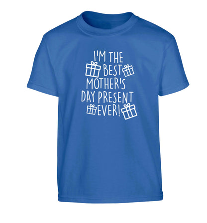 I'm the best mother's day present ever! Children's blue Tshirt 12-13 Years