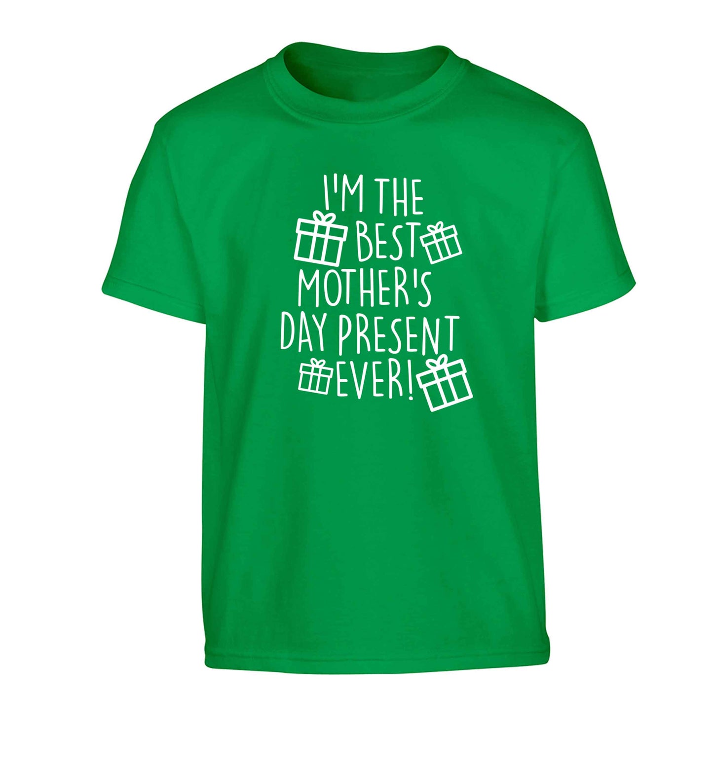 I'm the best mother's day present ever! Children's green Tshirt 12-13 Years