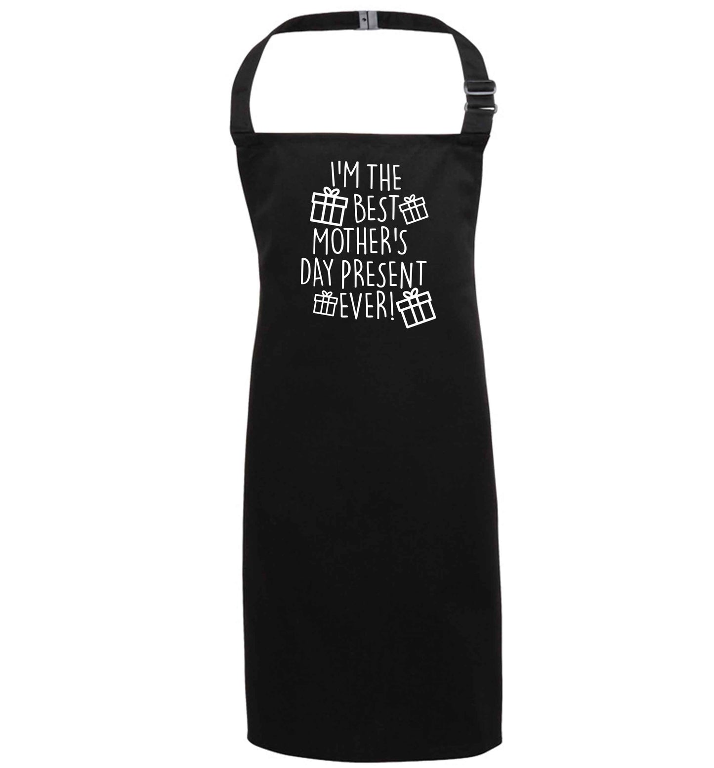 I'm the best mother's day present ever! black apron 7-10 years