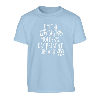 I'm the best mother's day present ever! Children's light blue Tshirt 12-13 Years