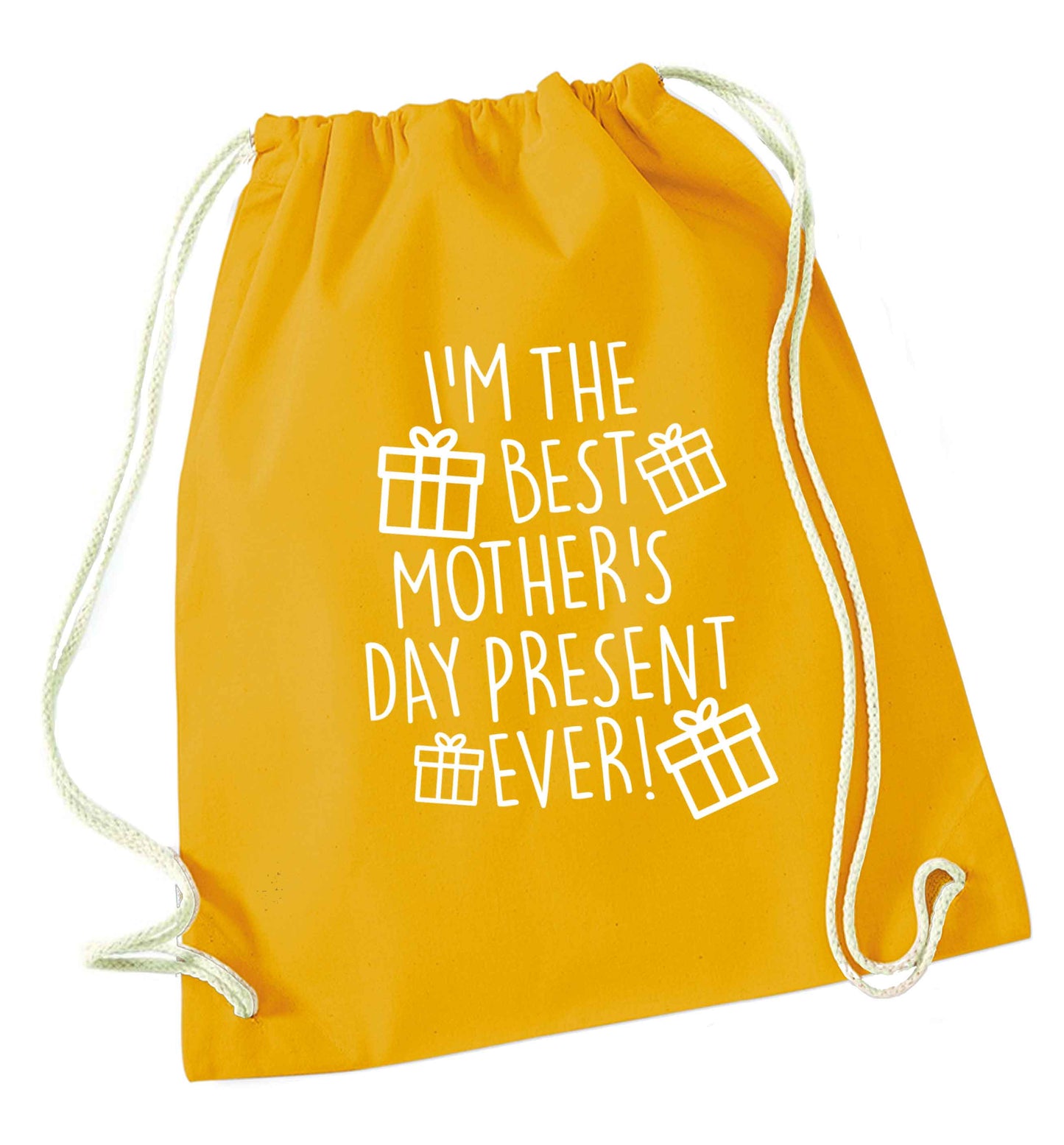 I'm the best mother's day present ever! mustard drawstring bag