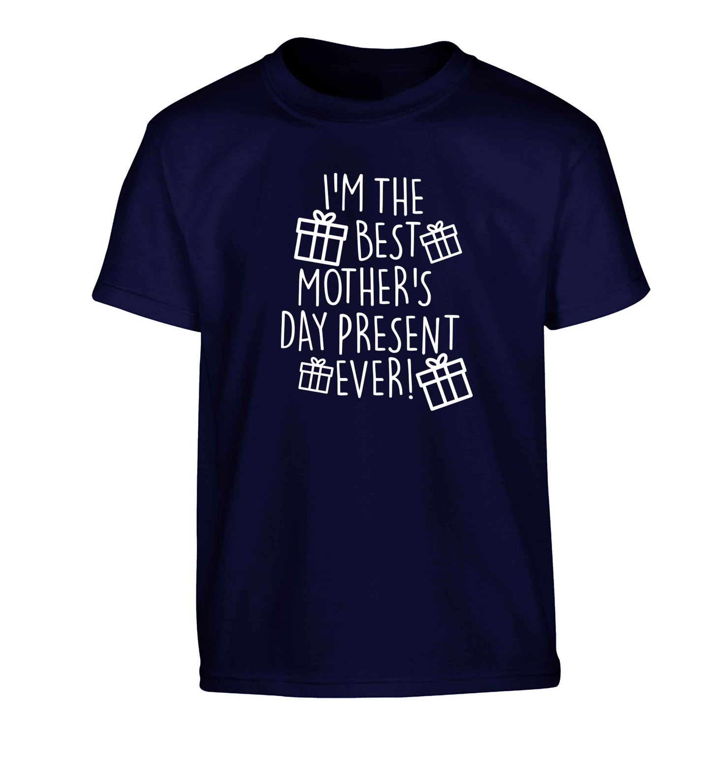 I'm the best mother's day present ever! Children's navy Tshirt 12-13 Years