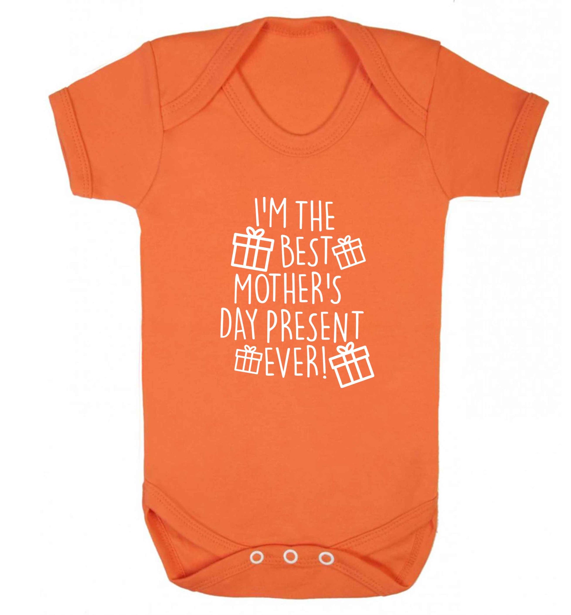 I'm the best mother's day present ever! baby vest orange 18-24 months