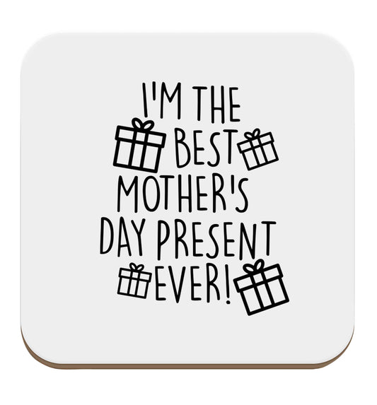 I'm the best mother's day present ever! set of four coasters