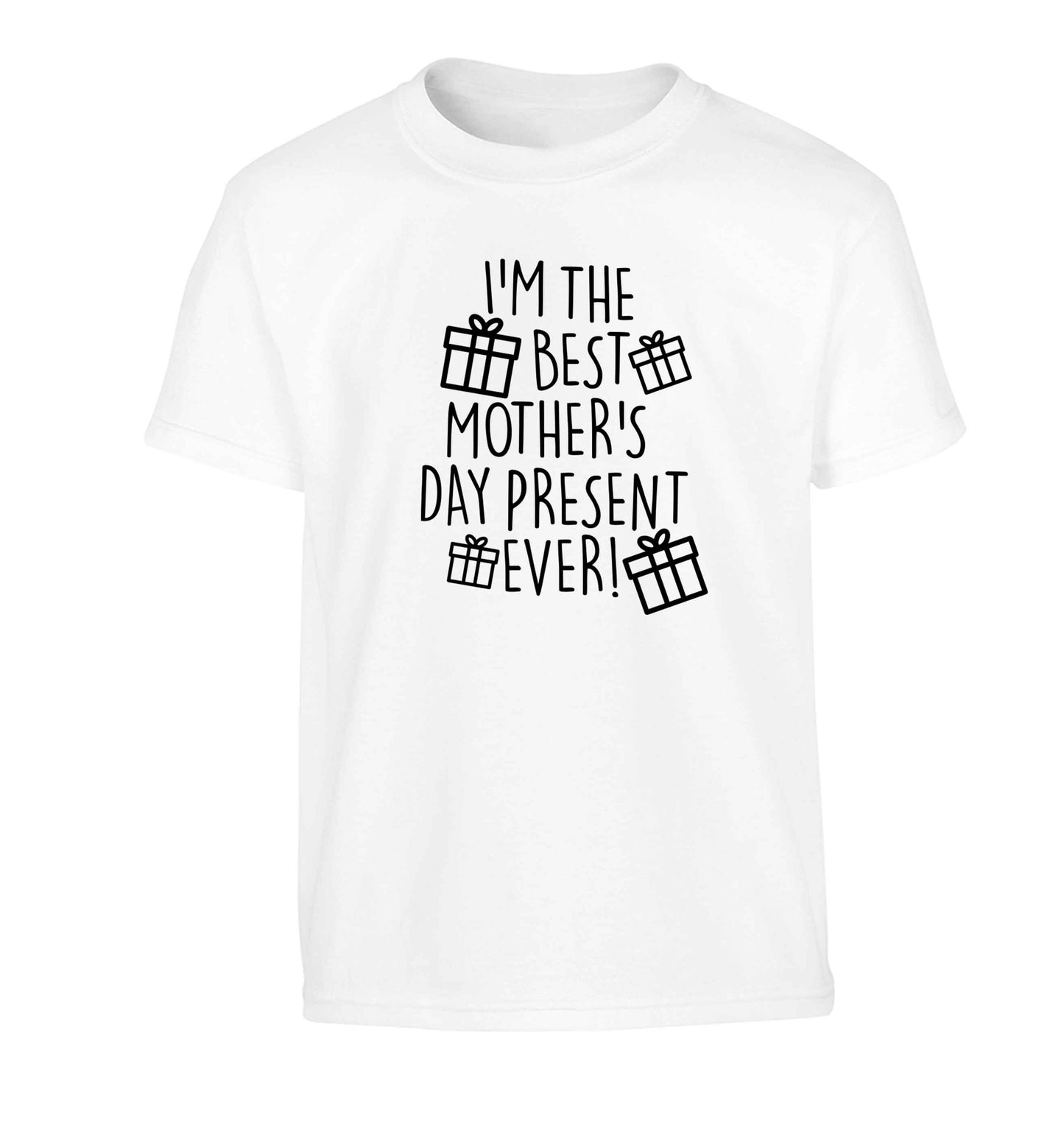 I'm the best mother's day present ever! Children's white Tshirt 12-13 Years