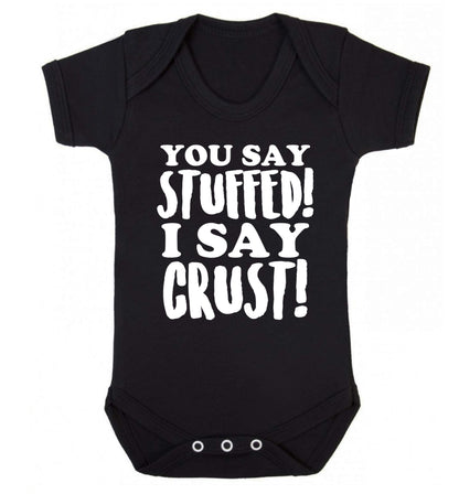 You say stuffed I say crust! Baby Vest black 18-24 months