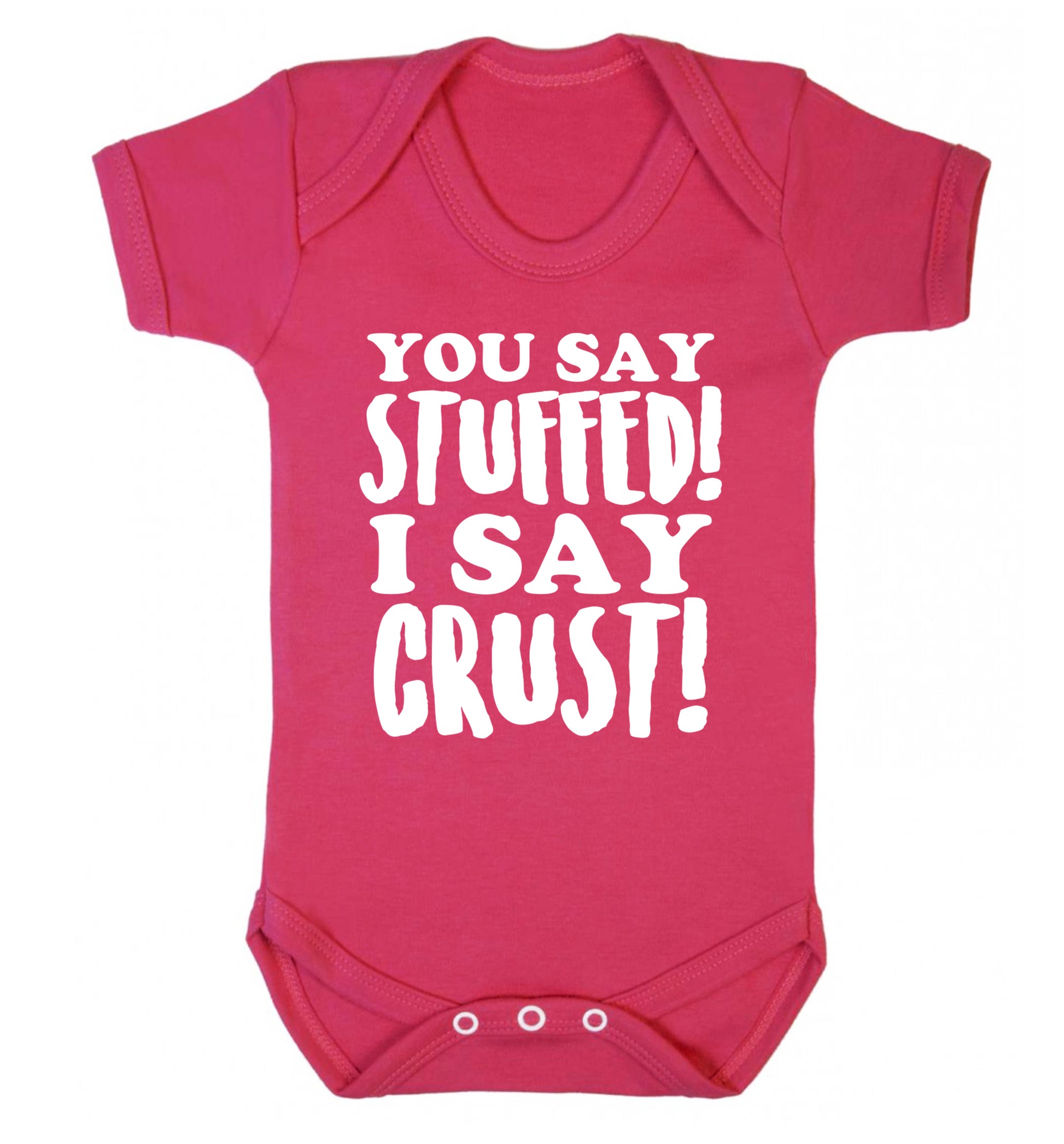 You say stuffed I say crust! Baby Vest dark pink 18-24 months