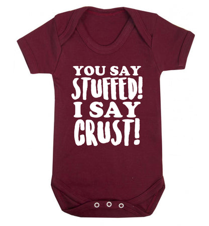 You say stuffed I say crust! Baby Vest maroon 18-24 months