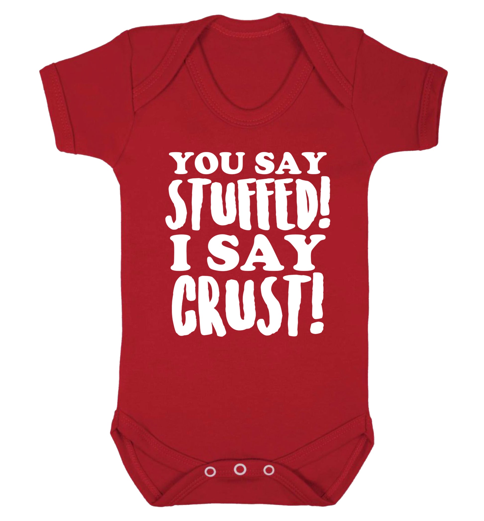 You say stuffed I say crust! Baby Vest red 18-24 months