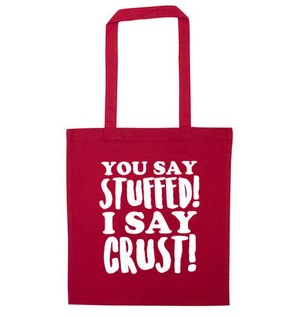 You say stuffed I say crust! red tote bag