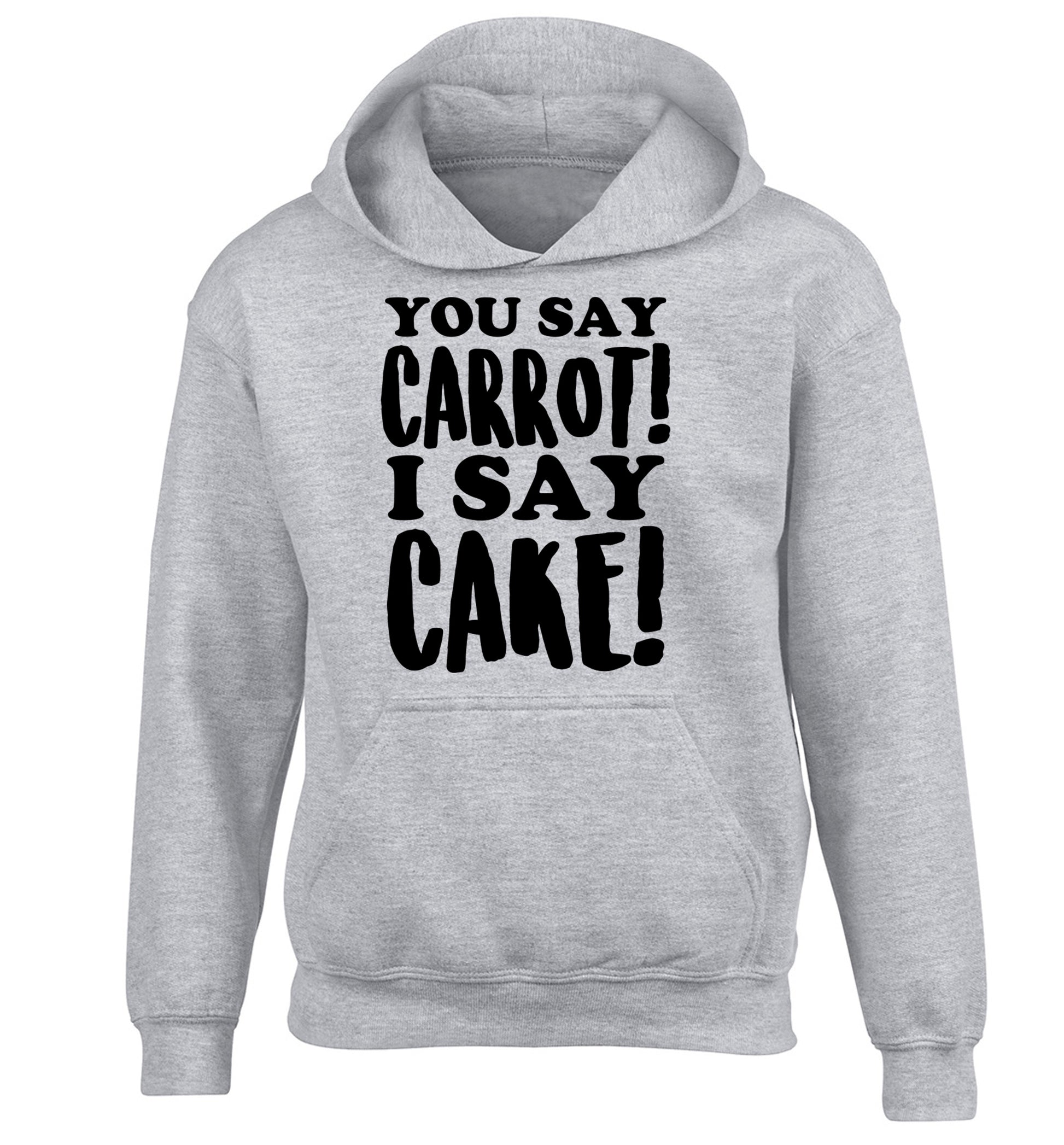 You say carrot I say cake! children's grey hoodie 12-14 Years