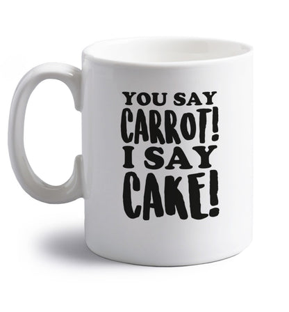You say carrot I say cake! right handed white ceramic mug 