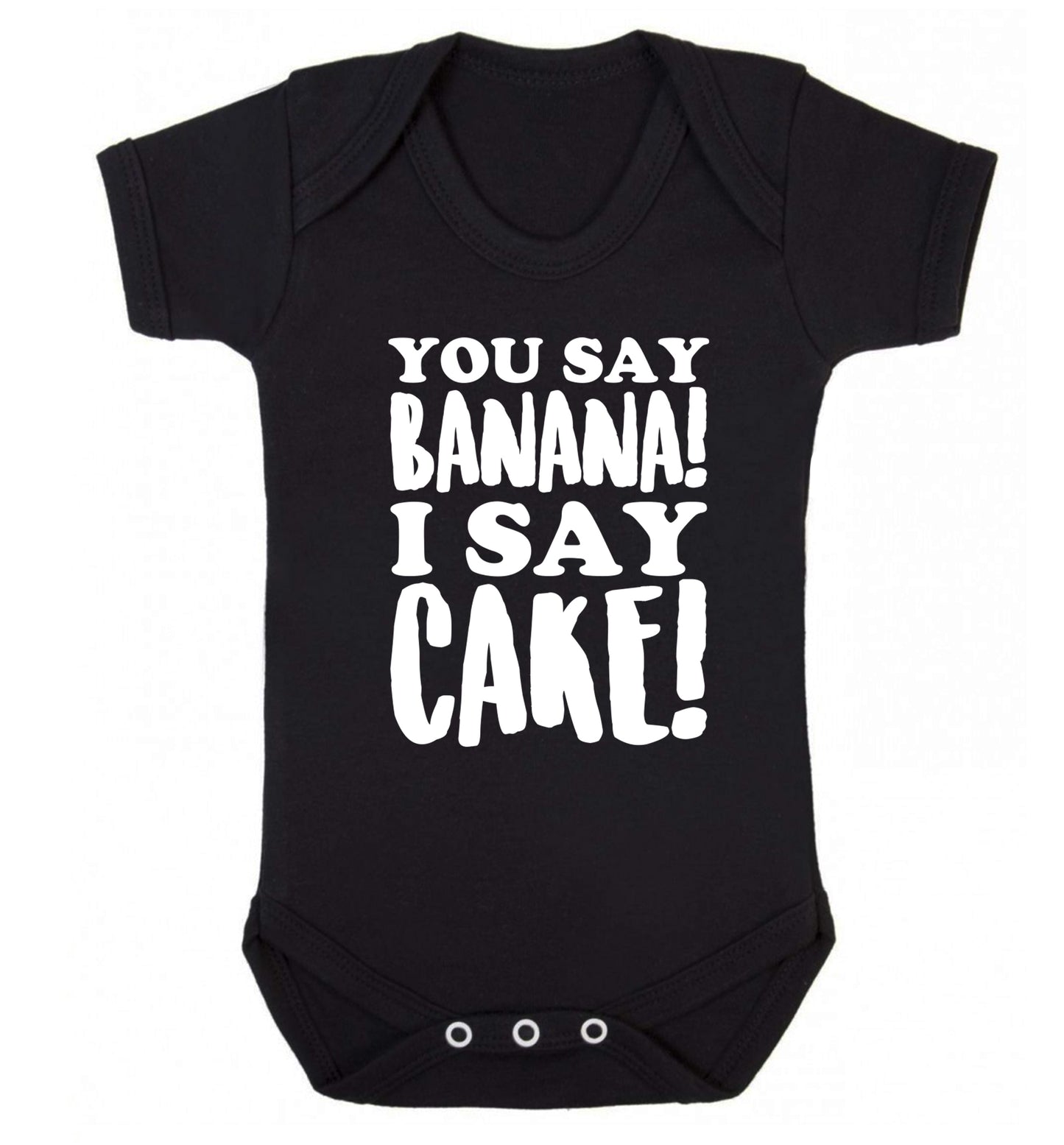 You say banana I say cake! Baby Vest black 18-24 months