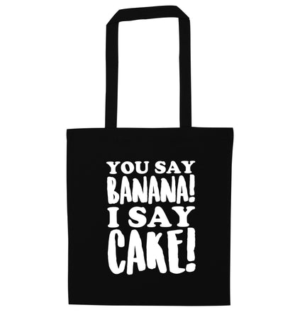 You say banana I say cake! black tote bag