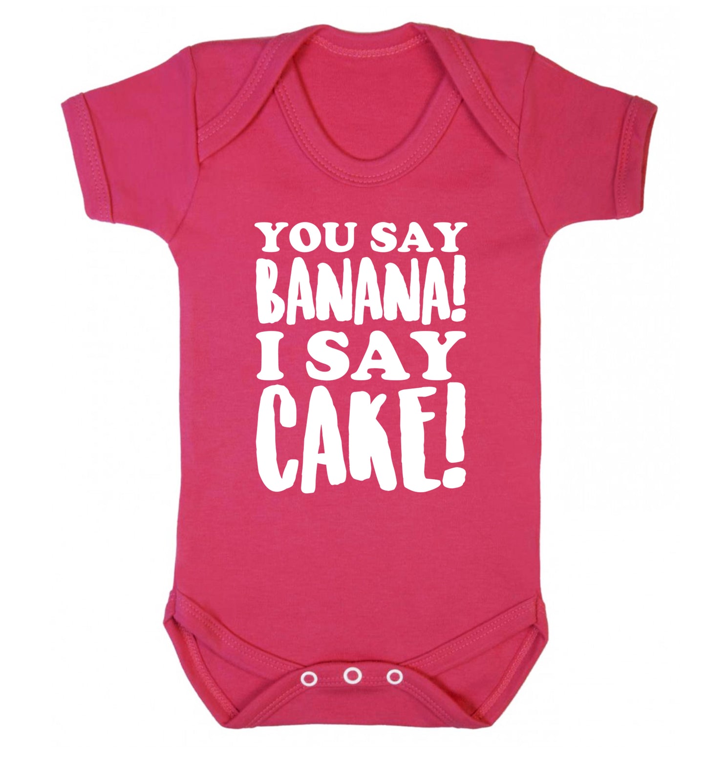 You say banana I say cake! Baby Vest dark pink 18-24 months