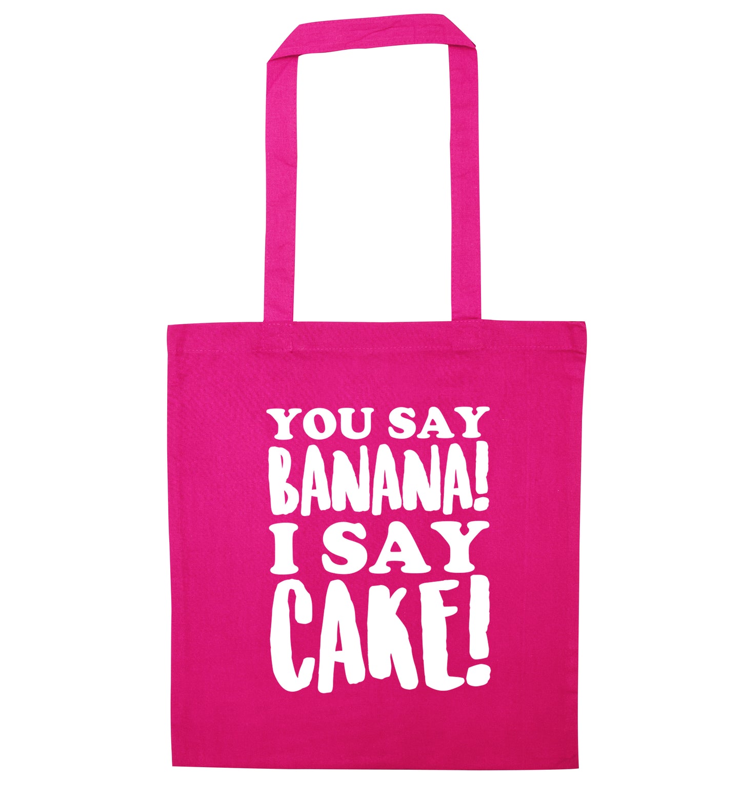 You say banana I say cake! pink tote bag