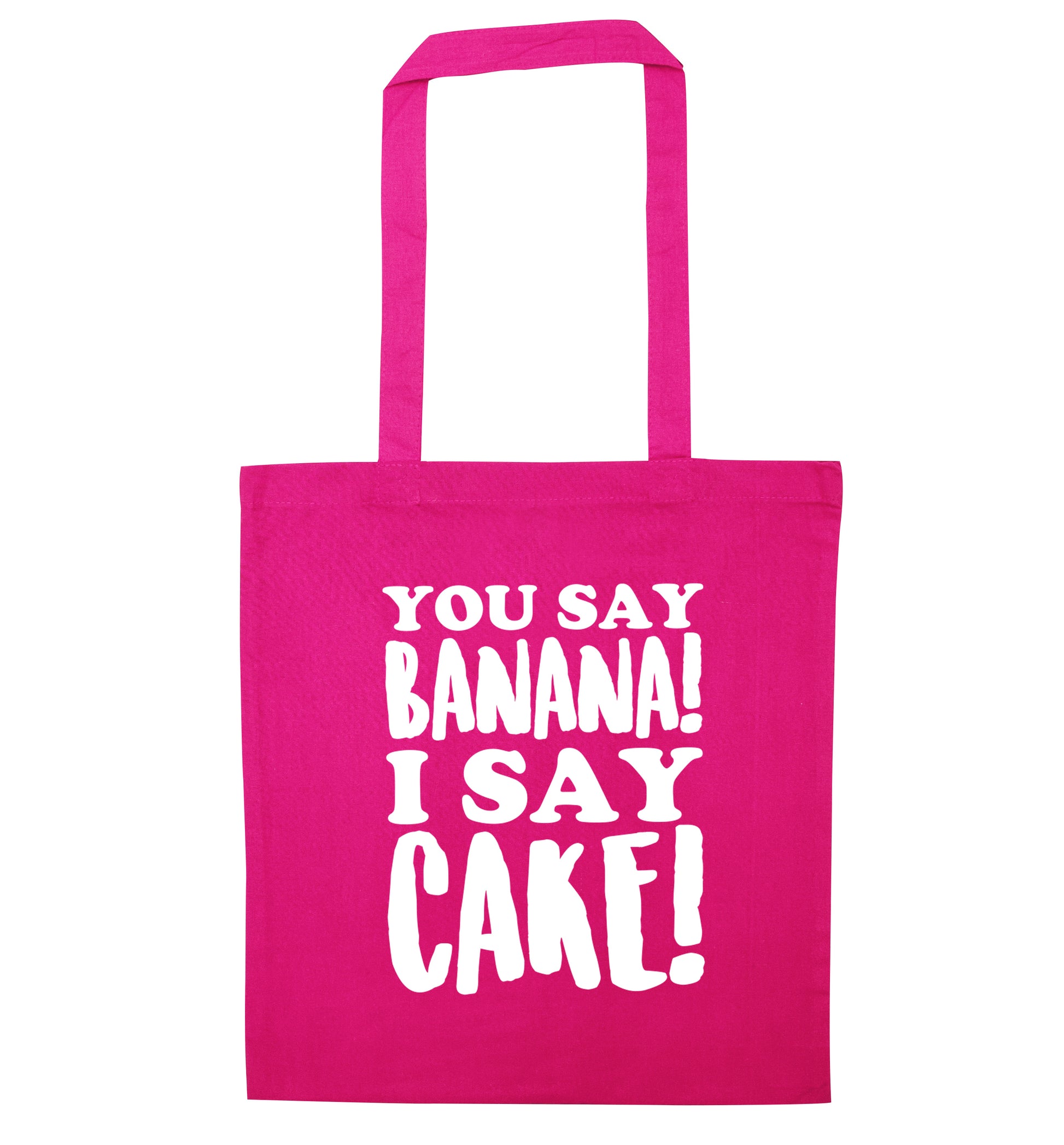 You say banana I say cake! pink tote bag