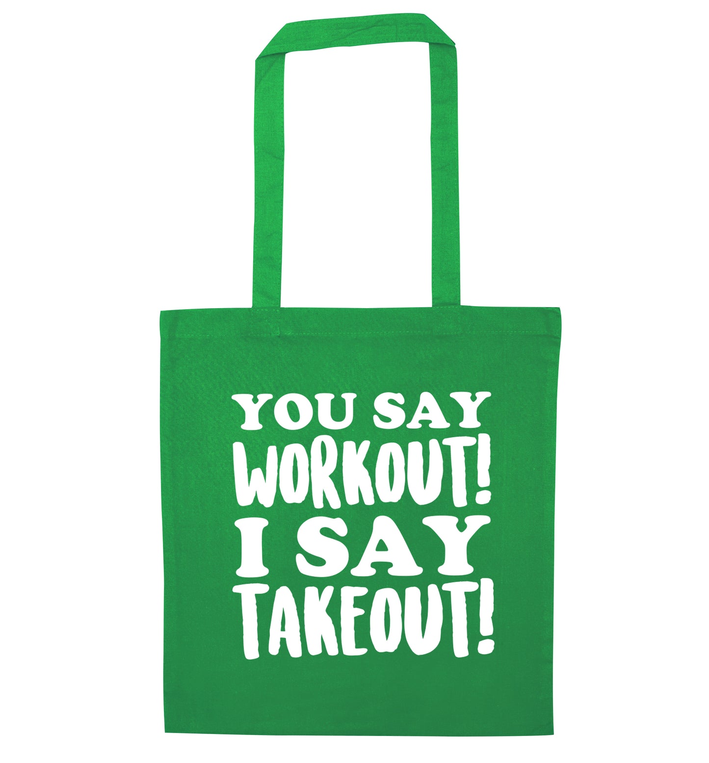 You say workout I say takeout! green tote bag