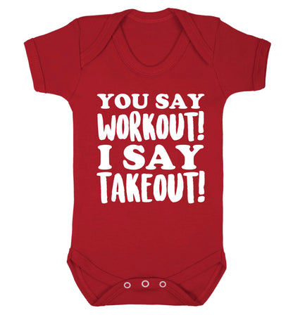 You say workout I say takeout! Baby Vest red 18-24 months
