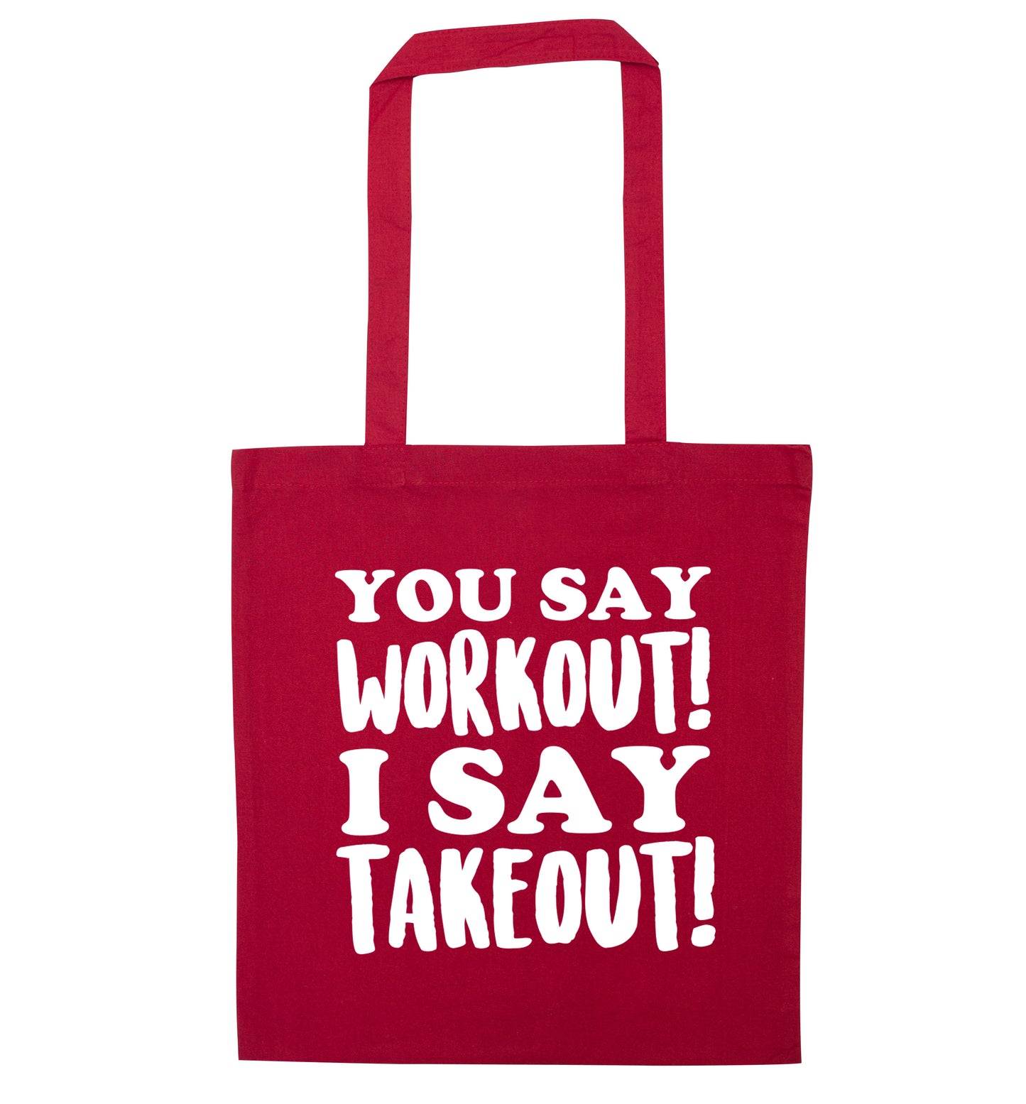 You say workout I say takeout! red tote bag