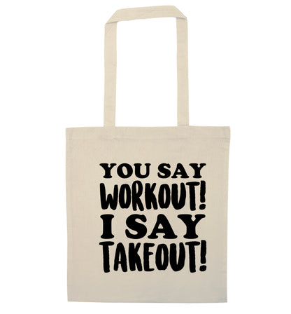 You say workout I say takeout! natural tote bag