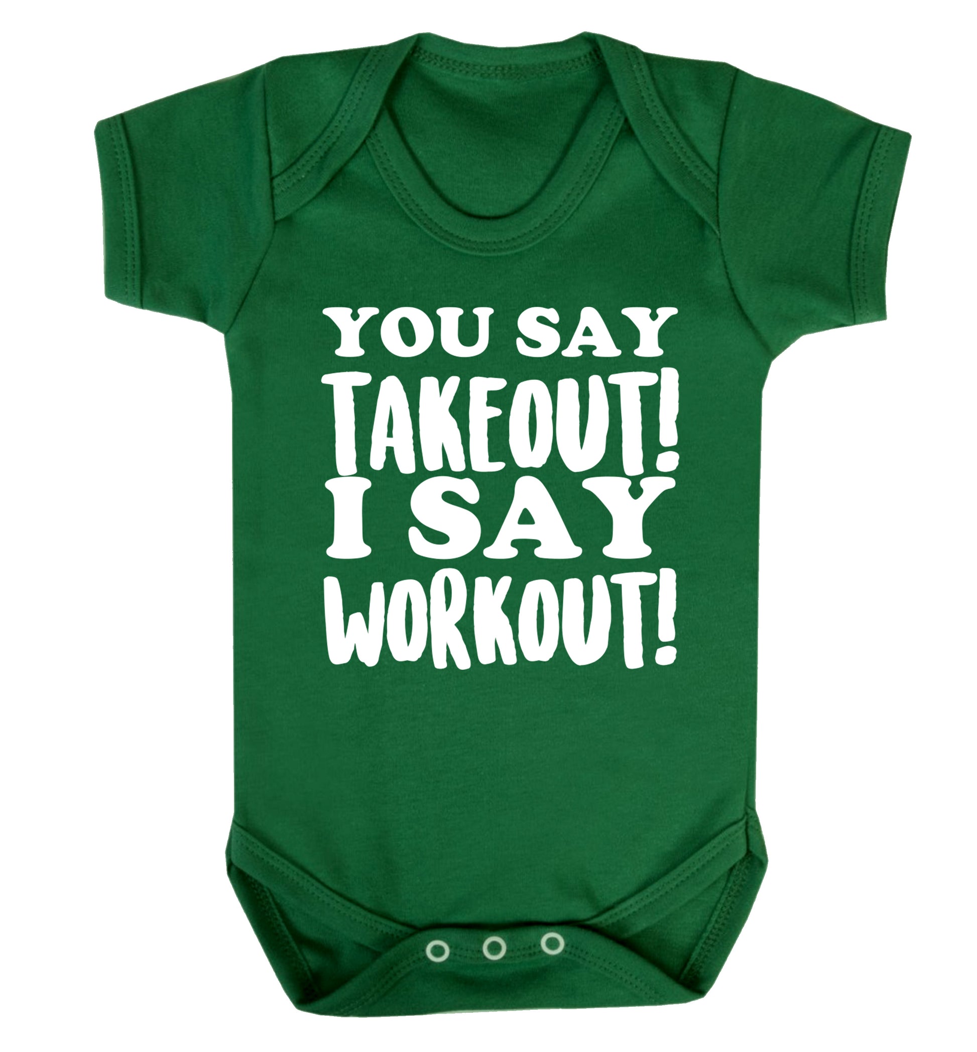 You say takeout I say workout! Baby Vest green 18-24 months