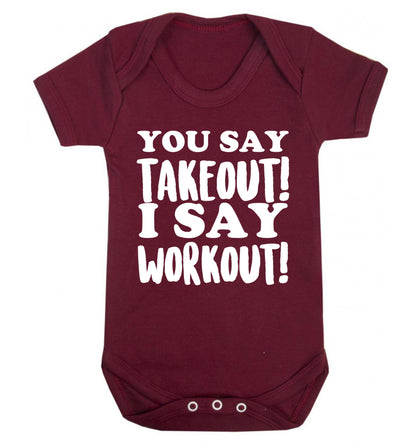 You say takeout I say workout! Baby Vest maroon 18-24 months