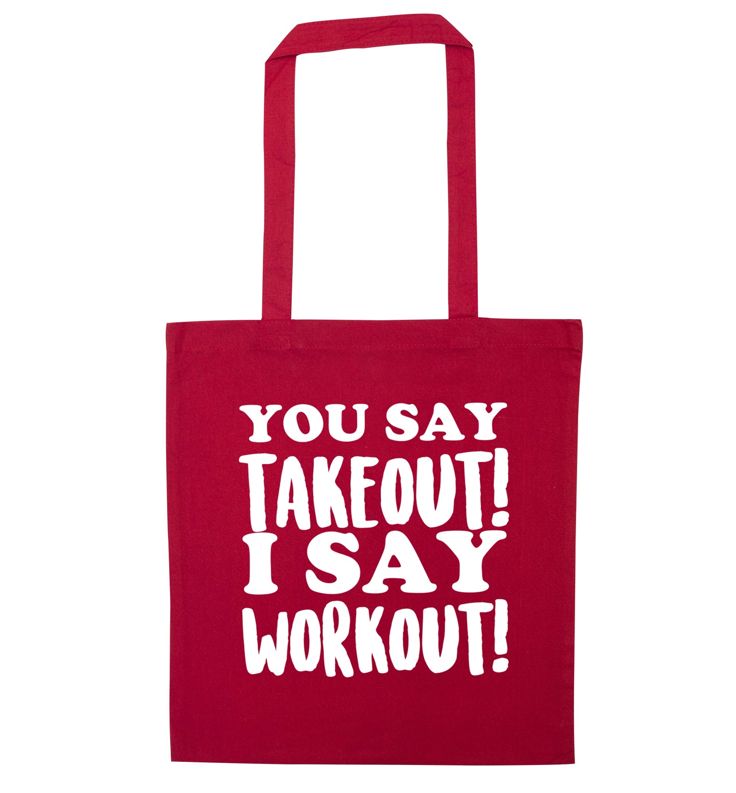 You say takeout I say workout! red tote bag