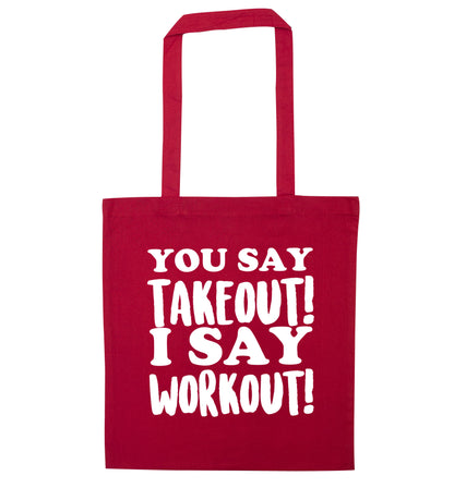 You say takeout I say workout! red tote bag